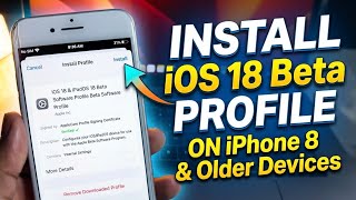 How To Install iOS 18 Beta Profile On iPhone 8 