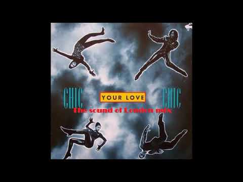 Chic - Your Love     (sound of London Mix)