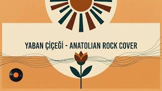 Yaban Çiçeği - Anatolian Rock Cover