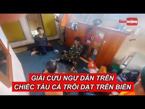 Video Giải cứu 3 cha con ngư dân trên chiếc tàu cá trôi dạt... - youtube