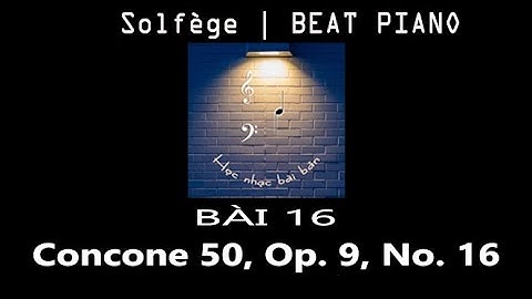 Bài 16 | Solfège | Beat piano chuẩn | Luyện thanh với 50 bài Concone (Medium voice)