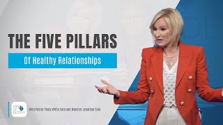 Five Pillars of Healthy Relationships by Pastor Paula White Cain & Minister Jonathan Cain