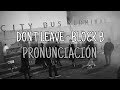 Don&#39;t Leave - Block B [Pronunciación] [Fácil] #7YearsOnTheBlock