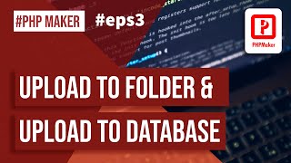 Tutorial PHPMaker Part 3 | File Upload to Folder dan Database