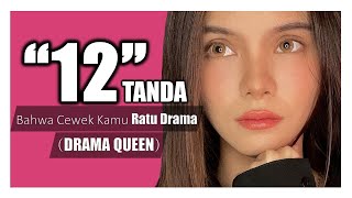 12 Tanda Bahwa Cewek Kamu RATU DRAMA