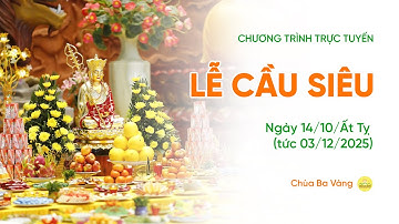 🔴 [TRỰC TIẾP] Lễ cầu siêu | Chùa Ba Vàng, ngày 14/10/Ất Tỵ