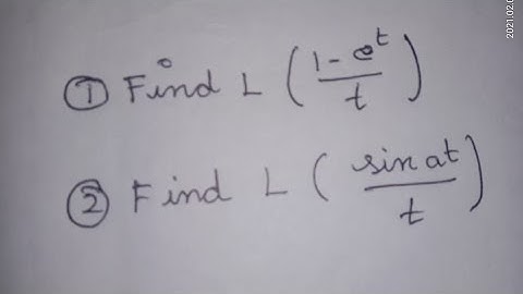 Find L (1-e^t/t),find L ( sin at /t) /maths problem