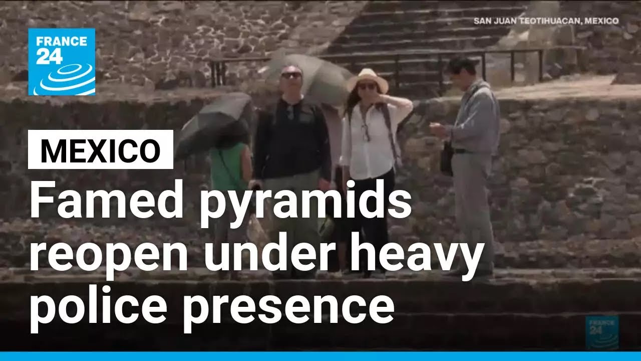 Mexico reopens famed pyramids under heavy police presence after deadly shooting • FRANCE 24