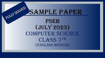 Computer //Class 7th// Sample Paper //English Medium// July, 2023// PSEB