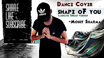 Shape of you | carnatica mix | ft. Aditya rao | Indian Raga | dance cover by mohit sharma Shape of you | carnatica mix | ft. Aditya rao | Indian Raga | dance cover by mohit sharma