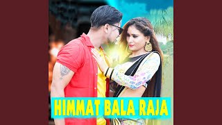Himmat Bala Raja (feat. Jiten King)