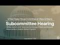 Work & Welfare Subcommittee Hearing on Restoring Work and Responsibility in Federal Welfare Programs