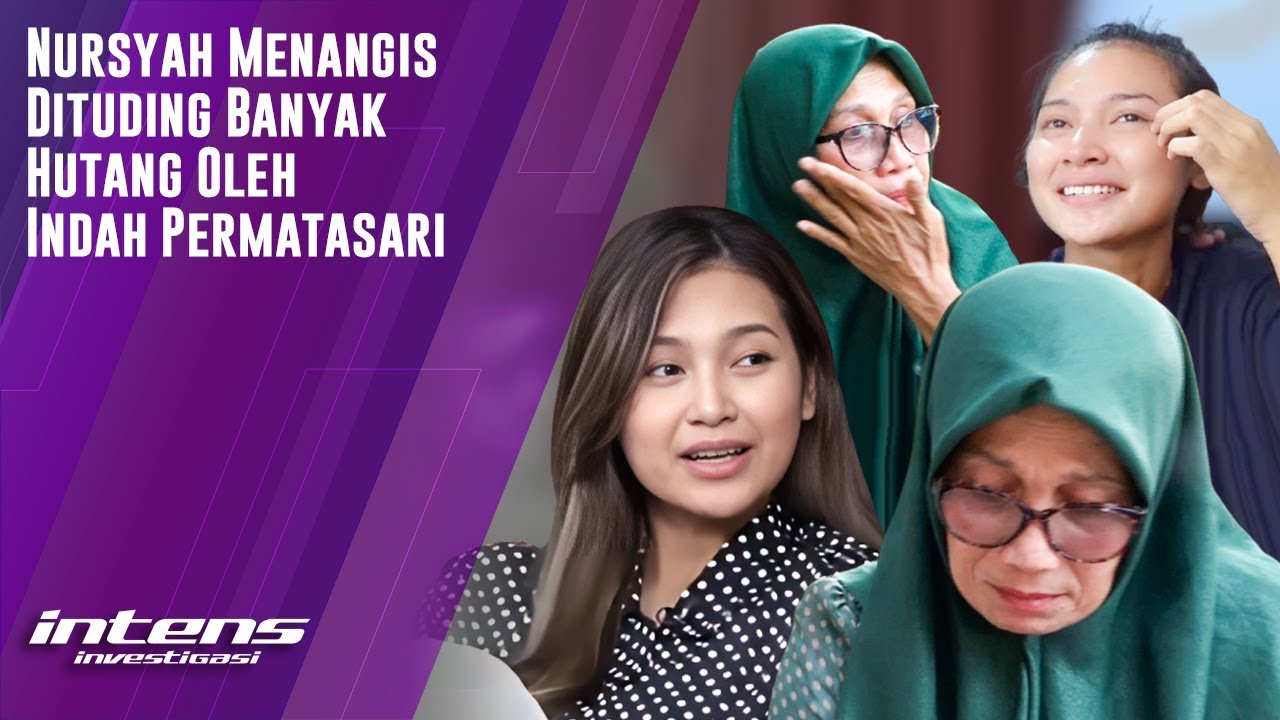 Tangis Nursyah Pecah Disebut Indah Permatasari Dulu Banyak Hutang | Intens Investigasi | Eps 2432