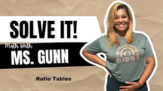 Ratio Tables – 6th Grade Math with Ms. Gunn