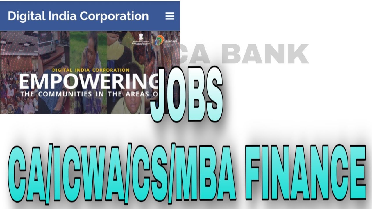 DIGITAL INDIA CORPORATION JOBS CA , ICWA ,CS ,MBA FINANCE | JOB VACANCIES |