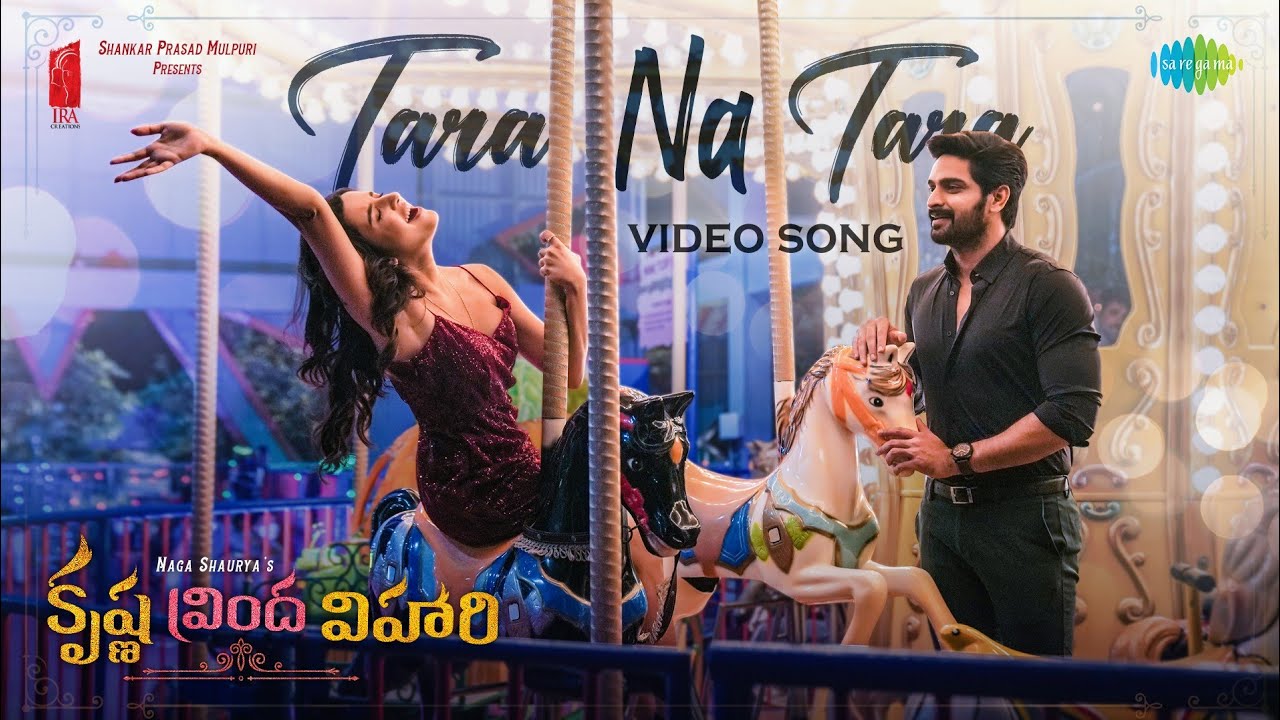 Tara Na Tara   Video Song  Krishna Vrinda Vihari  Naga Shaurya  Shirley Setia Mahati Swara Sagar