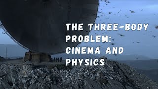 The Three-Body Problem: Exploring the Physics of a Popular Series