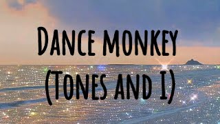 Dance monkey lyrics(Tones and I)