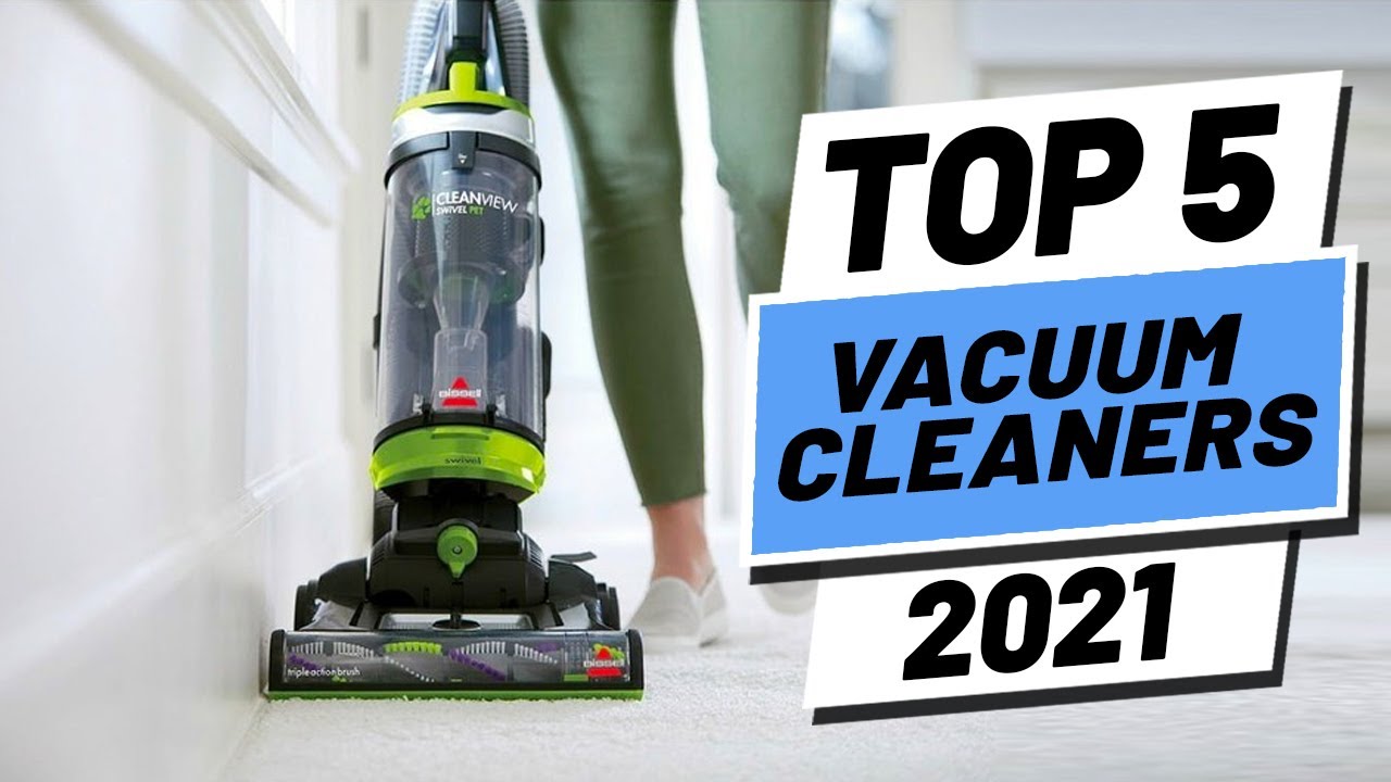 Top 5 BEST Vacuum Cleaners (2021) - YouTube