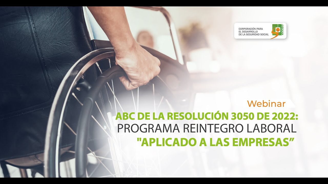 🟠[WEBINAR] ABC DE LA RESOLUCIÓN 3050 DE 2022: PROGRAMA REINTEGRO LABORAL 