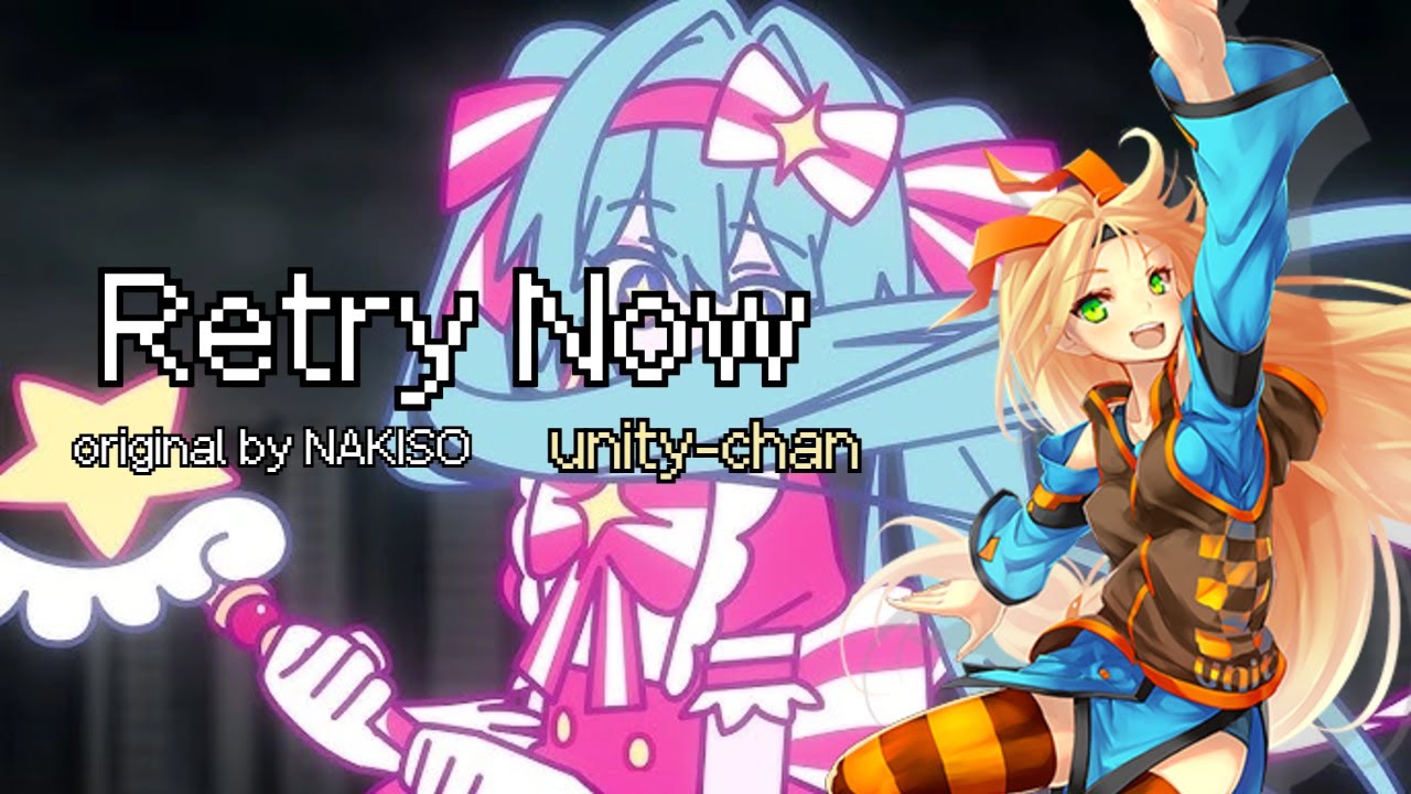 unity-chan! / Retry Now [VOCALOID カバー]