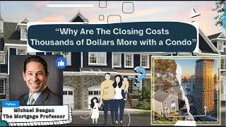 Why Are The Closing Costs Thousands of Dollars More with a Condo
