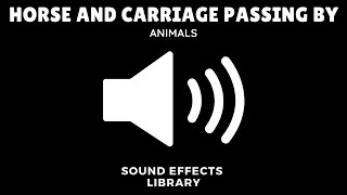 Horse And Carriage Passing By Sound Effect ⬇Download Link⬇