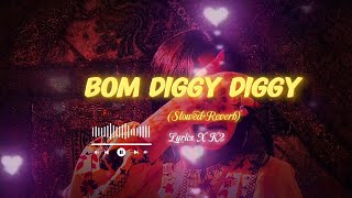 Bom Diggy Diggy (Slowed   Reverb) | Lofi Version | Use Headphones 🎧