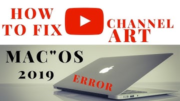 youtube channel art problem mac