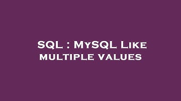 SQL : MySQL Like multiple values
