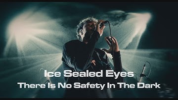 Ice Sealed Eyes - There Is No Safety In The Dark (Official Music Video)