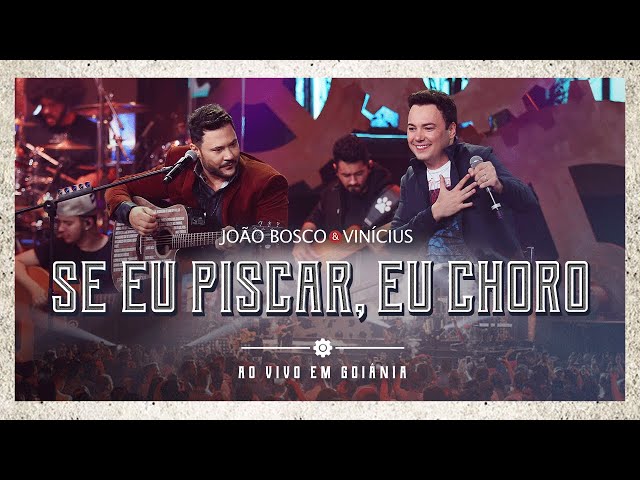Joao Bosco & Vinicius - Se Eu Piscar Eu Choro