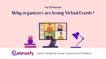 Top 10 Reasons - Why Organizers or Marketers Are Loving Virtual Events