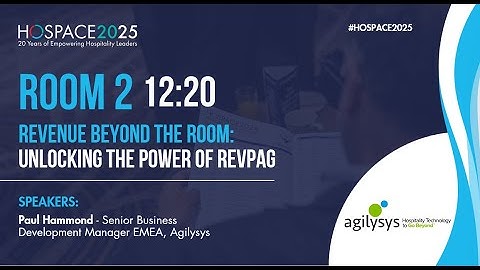 HOSPACE 2025 - 12:20 - Revenue Beyond the Room: Unlocking the Power of RevPAG