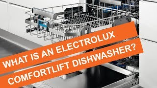 What is an Electrolux ComfortLift Dishwasher?