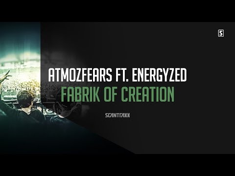 Atmozfears Ft. Energyzed - Fabrik Of Creation (#SCAN225)