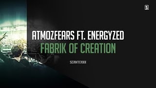 Atmozfears Ft. Energyzed - Fabrik Of Creation (#Scan225)