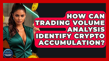 How Can Trading Volume Analysis Identify Crypto Accumulation? - Crypto Trading Strategists