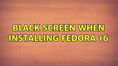 Black screen when installing Fedora 16 (3 Solutions!!)