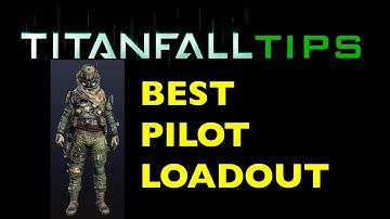 Titanfall Tips #1: Best Pilot Loadout