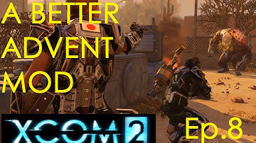 XCOM 2 w/ A Better Advent Mod v1.05 Ep.8 - "Skulljacked"