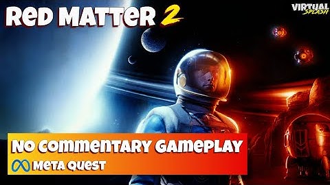 Red Matter 2 _ 10 MINUTES Meta Quest 3 gameplay