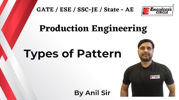 Types Of Pattern  | Part - 3 | Production Engineering | GATE | ESE | AE | JE