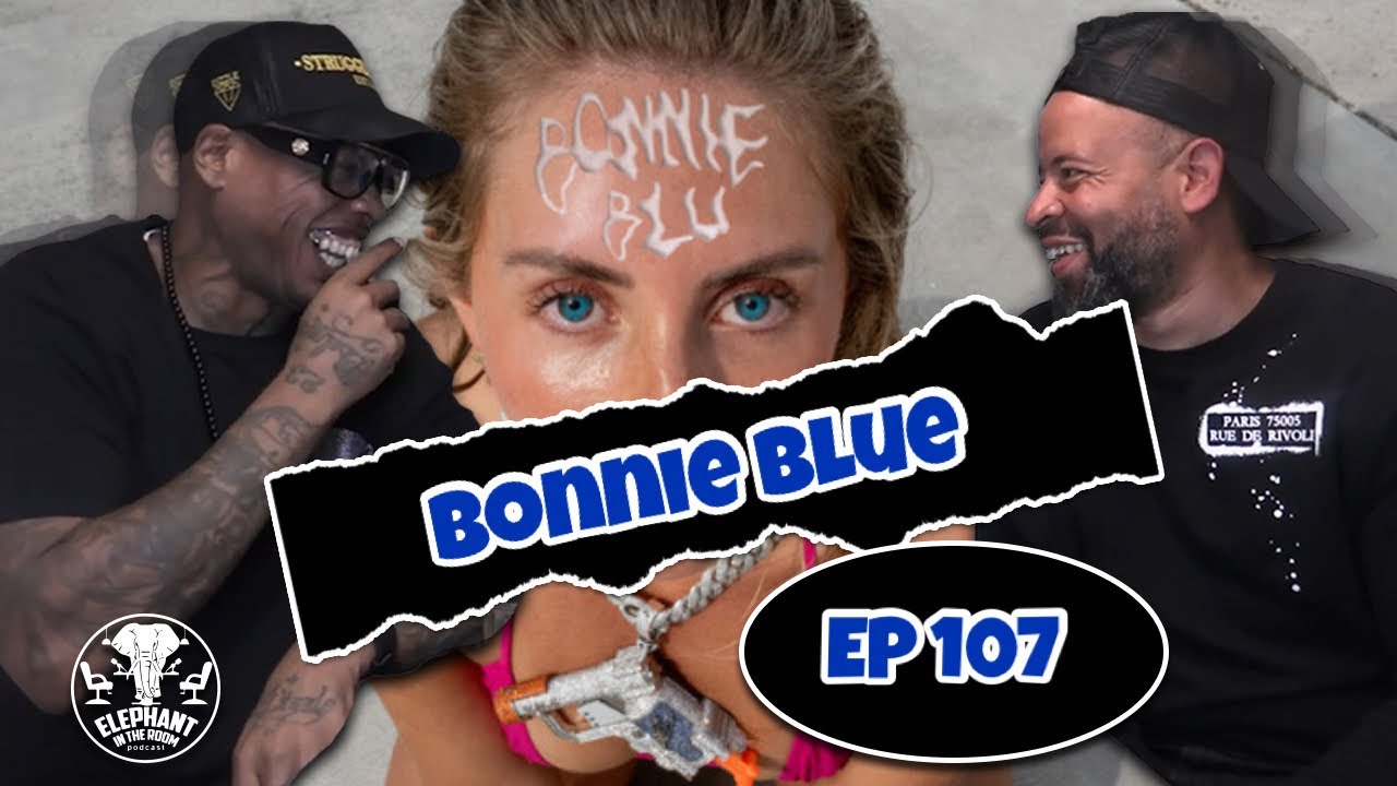 Bonnie Blue || Elephant In The Room Podcast. Ep 107