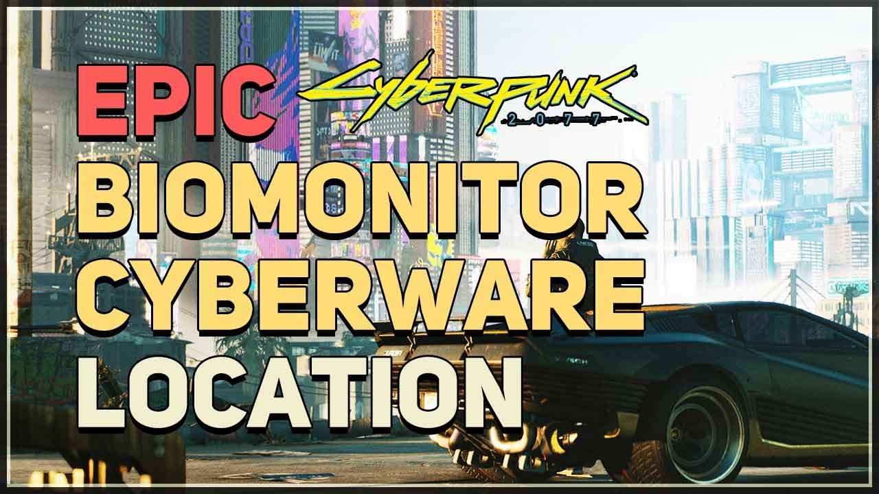 Epic Biomonitor Location Cyberpunk 2077 Cyberware