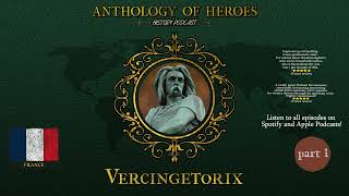 Vercingetorix, Caesar&#39;s Worst Nightmare | Part 1: Veni, Vidi, Vici