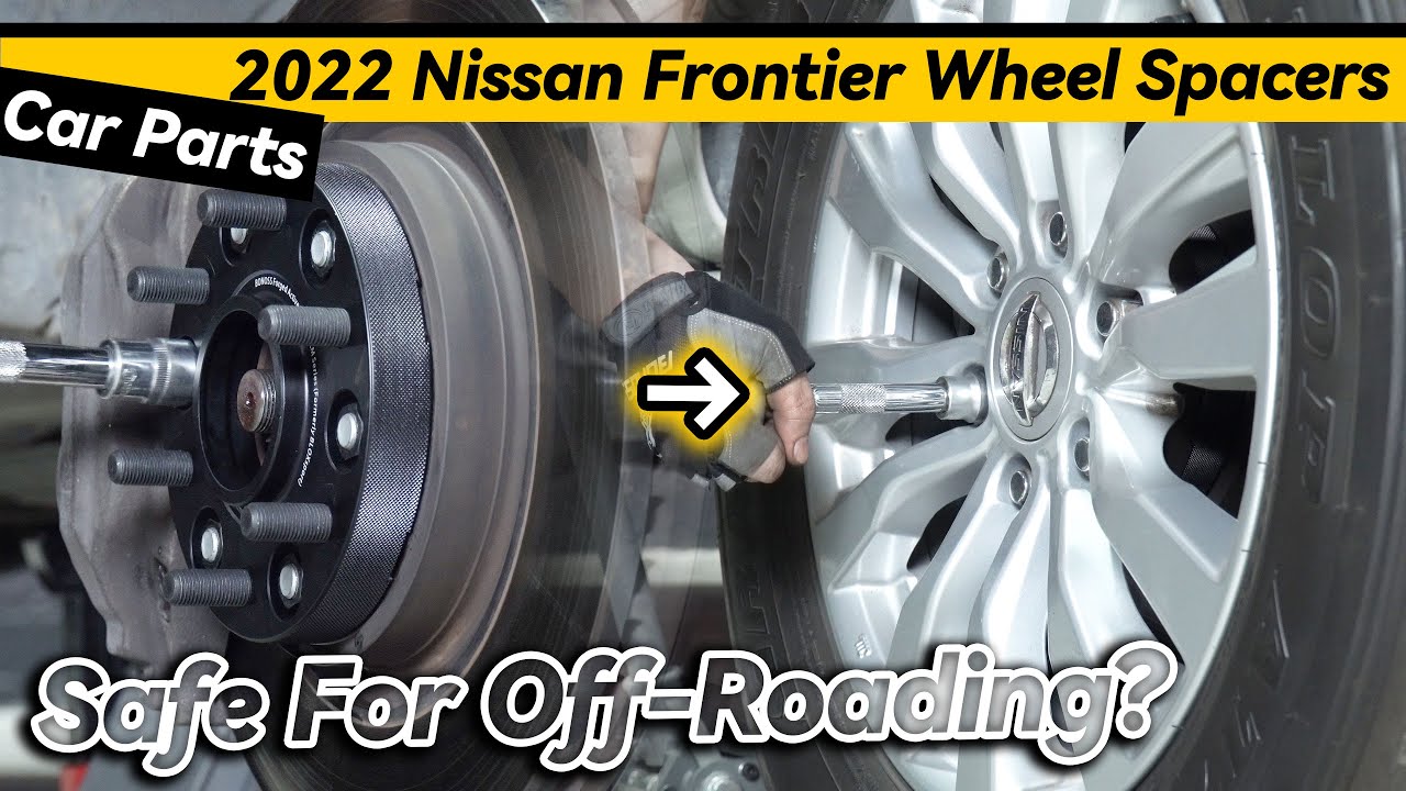 Are 2022 Nissan Frontier Wheel Spacers Safe for Off-Roading? - BONOSS Nissan Parts