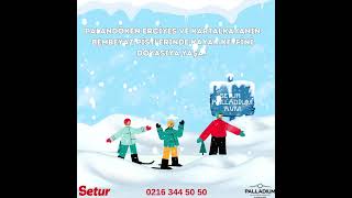 Setur Palladium Avm - Kar Tatilinin Keyfini Yaşayın.