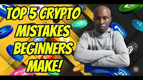 Top 5 Mistakes Crypto Beginners Make! Avoid this to Save your thousands of Dollars and years of Pain