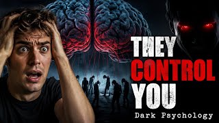 THEY CONTROL YOU | Dark Psychology Tricks Explained